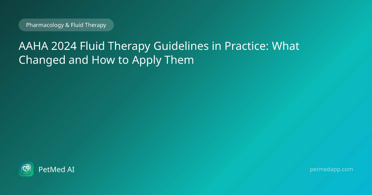 AAHA 2024 Fluid Therapy Guidelines in Practice: What Changed and How to ...