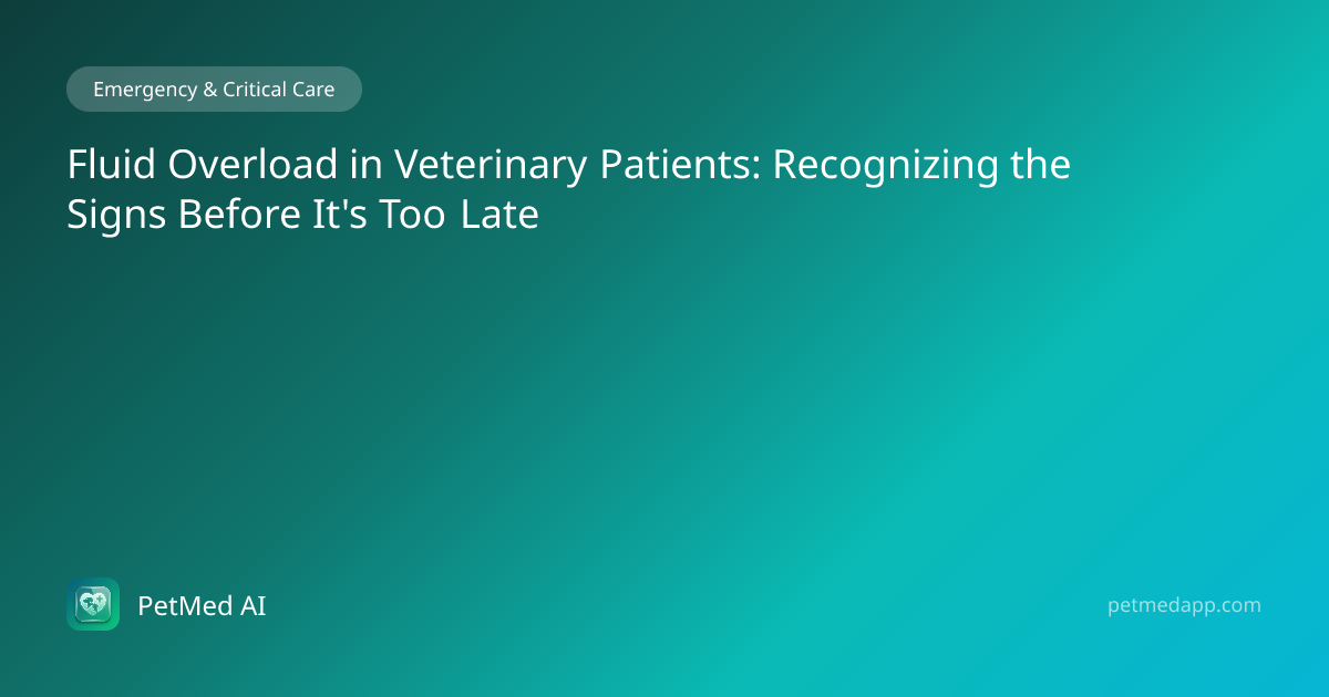 Fluid Overload in Veterinary Patients: Recognizing the Signs Before It ...